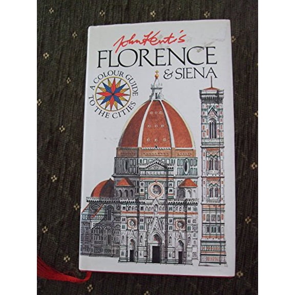 Pre-Owned John Kent's Florence And Siena: A Colour Guide to the Cities Hardcover