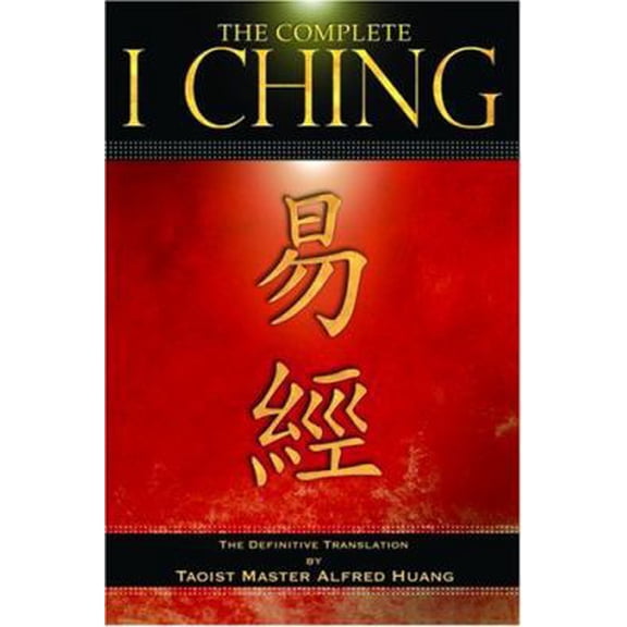 Pre-Owned The Complete I Ching: The Definitive Translation by the Taoist Master Alfred Huang (Paperback) 0892811455 9780892811458
