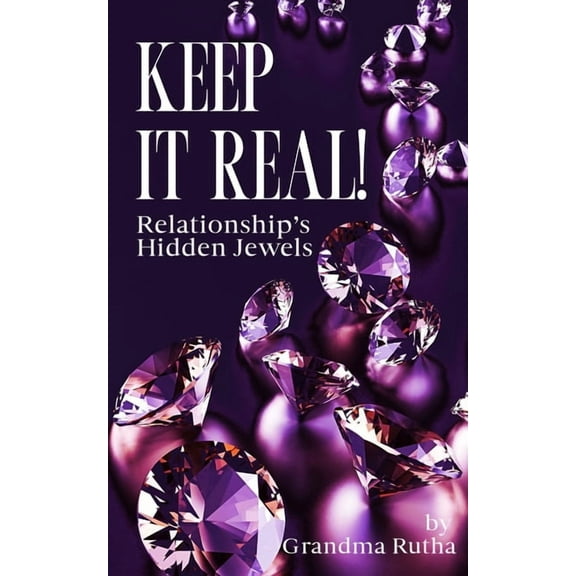 Keep It Real: Relationships Hidden Jewels, (Paperback)