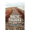 Baltic Facades: Estonia, Latvia and Lithuania Since 1945, Used [Paperback]