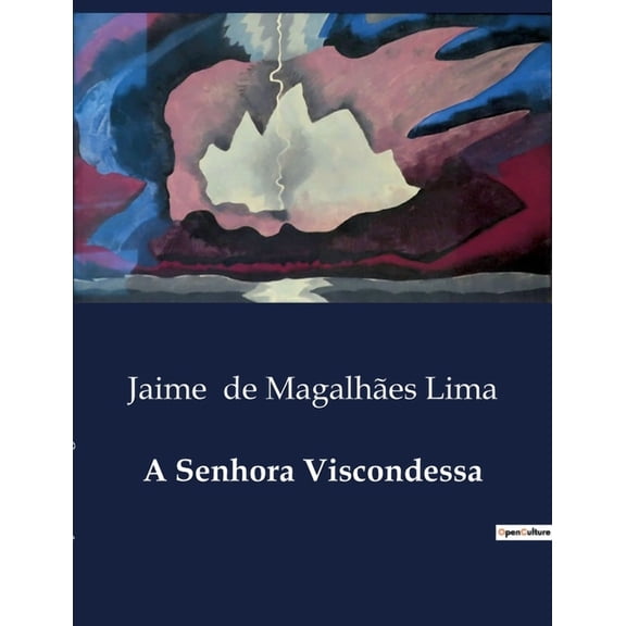 A Senhora Viscondessa: Amor, Sociedade e DesilusÃ£o na Lisboa do SÃ©culo XIX, (Paperback)