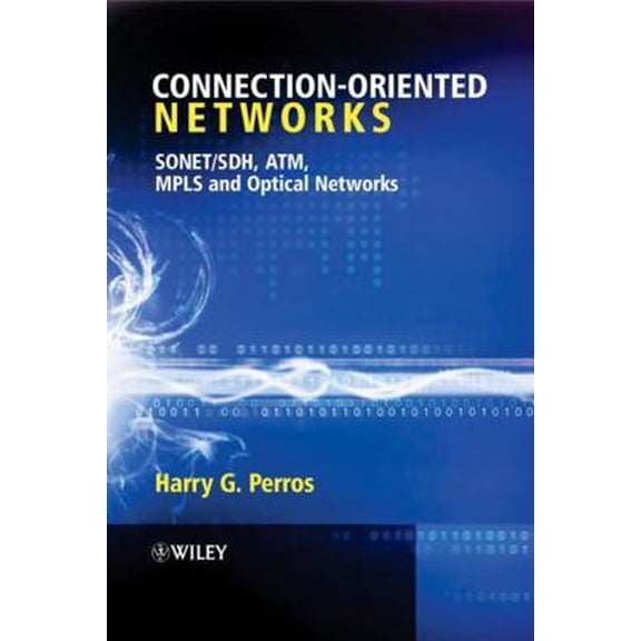 Pre-Owned Connection-Oriented Networks: Sonet/Sdh, Atm, MPLS and Optical Networks (Hardcover) 0470021632 9780470021637