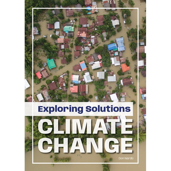 Pre-Owned Exploring Solutions: Climate Change (Hardcover) 1678205427 9781678205423