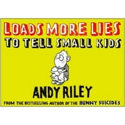 Angle View: Loads More Lies to Tell Small Kids (Paperback)