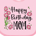 thumbnail image 4 of Inktastic Happy Birthday, Mom Pink Flowers Boys or Girls Baby Bib, 4 of 4
