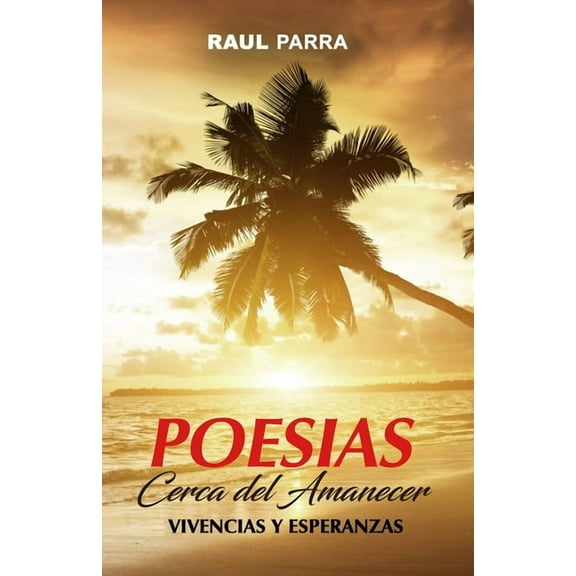 Cerca del Amanecer: Vivencias y Esperanzas (Paperback)