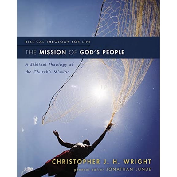 Pre-Owned The Mission of God's People: A Biblical Theology of the Church's Mission (Paperback) 0310291127 9780310291121