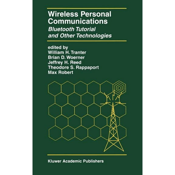The Springer International Engineering a Wireless Personal Communications: Bluetooth and Other Technologies, Book 592, (Hardcover)