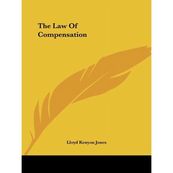 The Law Of Compensation Paperback 1425321305 9781425321307 Lloyd Kenyon Jones
