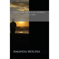 Letras con sabor a sal: lgrimas, sudor y mar  Spanish Edition   Paperback  1717827071 9781717827074 Amanda Molina