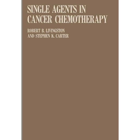 Single Agents in Cancer Chemotherapy, (Paperback)