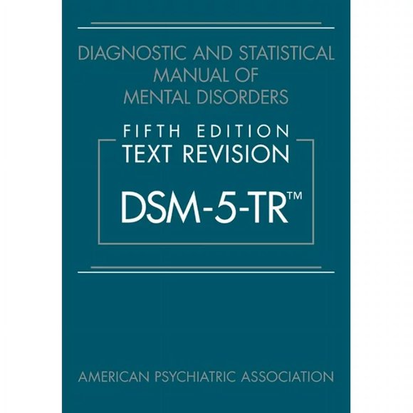 Manuel Diagnostique et Statistique des Troubles Mentaux, Cinquième Édition, Révision du Texte (Dsm-5-Tr(r)) (Couverture Rigide)