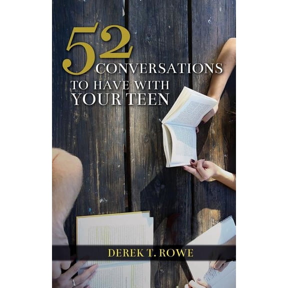 52 Conversations to Have With Your Teen, (Paperback)
