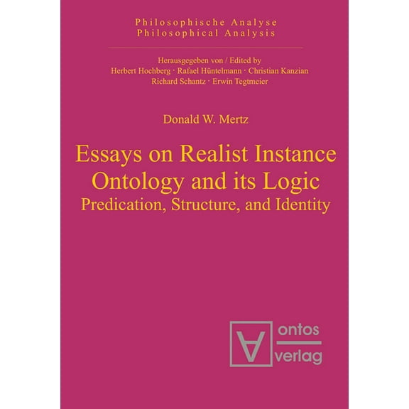 Philosophische Analyse / Philosophical A Essays on Realist Instance Ontology and Its Logic, Book 14, (Hardcover)