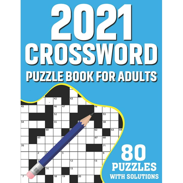 21 Crossword Puzzle Book For Adults Adult S 80 Crossword Puzzles Book For Mindfulness To Sharp And