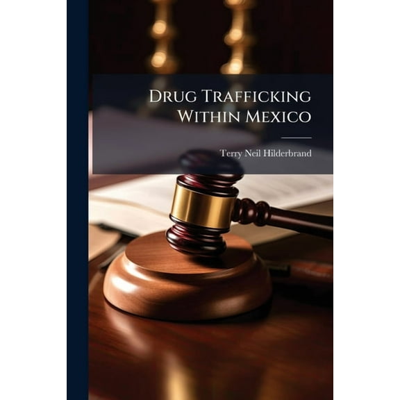 Drug Trafficking Within Mexico, (Paperback)
