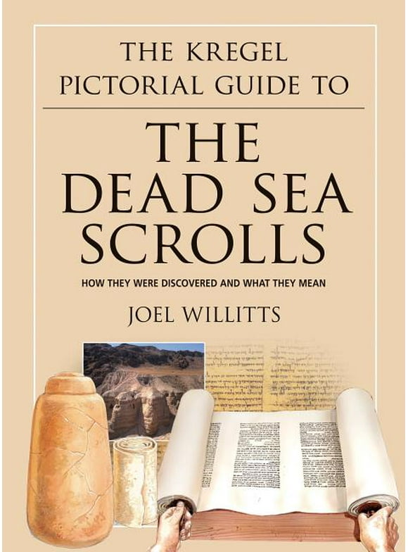 Kregel Pictorial Guide: The Kregel Pictorial Guide to the Dead Sea Scrolls (Paperback)