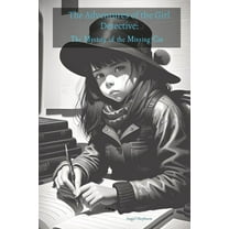 The Adventures of the Girl Detective: The Mystery of the Missing Cat, (Paperback)
