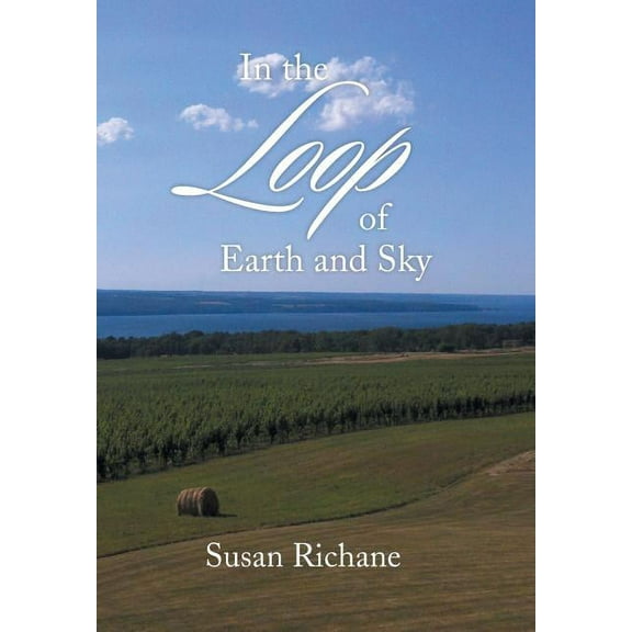 In the Loop of Earth and Sky (Hardcover) by Susan Richane