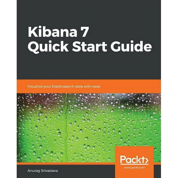 Kibana 7 Quick Start Guide (Paperback)