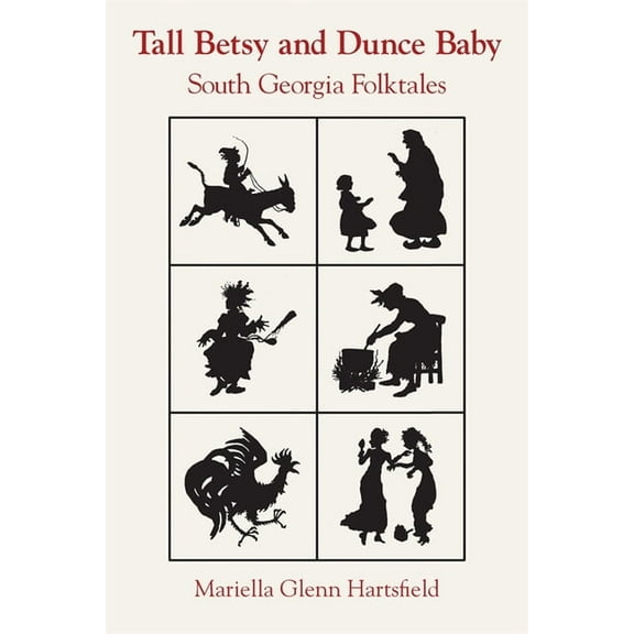 Brown Thrasher Books Tall Betsy and Dunce Baby: South Georgia Folktales, (Paperback)