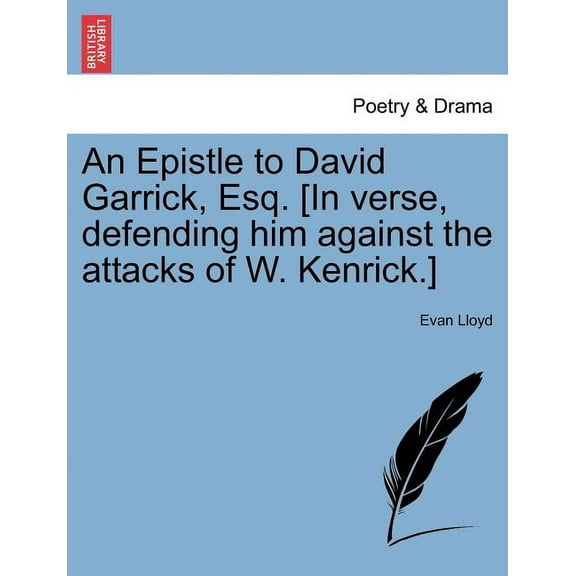 An Epistle to David Garrick, Esq. [in Verse, Defending Him Against the Attacks of W. Kenrick.] (Paperback)