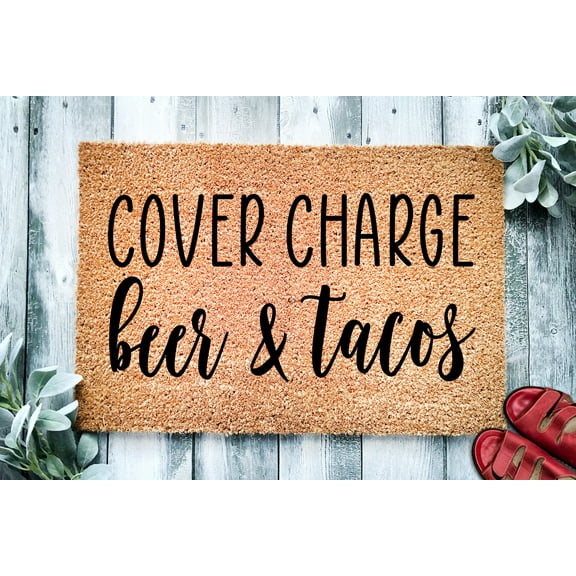 Cover Charge - Beer and Tacos | Funny Doormat | Welcome Mat | Funny Door Mat | Funny Gift | Home Doormat | House Warming Gift | New Home