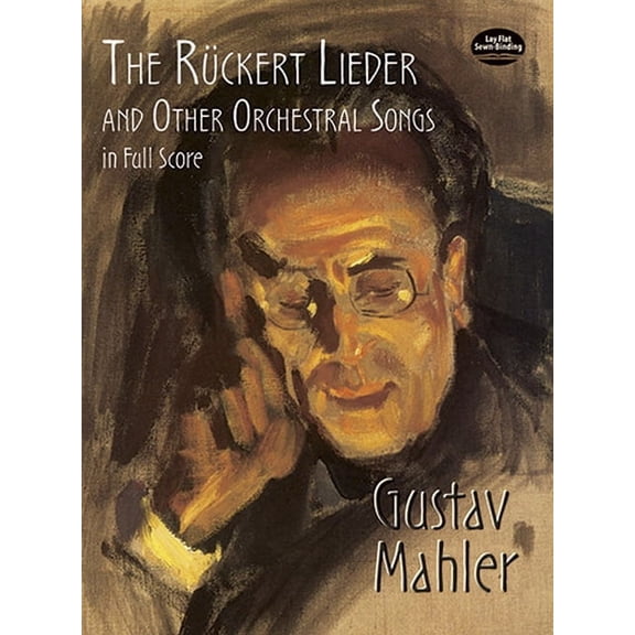 Dover Orchestral Music Scores The RÃ¼ckert Lieder and Other Orchestral Songs in Full Score, (Paperback)