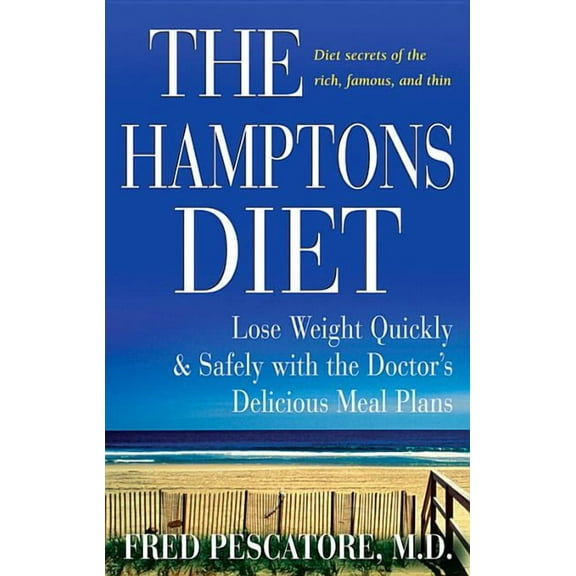 The Hamptons Diet: Lose Weight Quickly and Safely with the Doctor's Delicious Meal Plans, (Paperback)