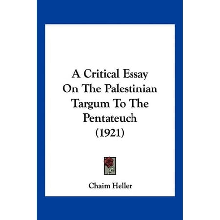 A Critical Essay On The Palestinian Targum To The Pentateuch 1921 Paperback 1160797242 9781160797245 Chaim Heller