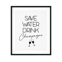 Designs ByLITA Save Water Drink Champagne 5 x 7 UNFRAMED Print Kitchen Bar Wall Art