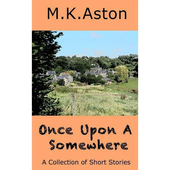 Once Upon a Somewhere: A Collection of Short Stories Paperback