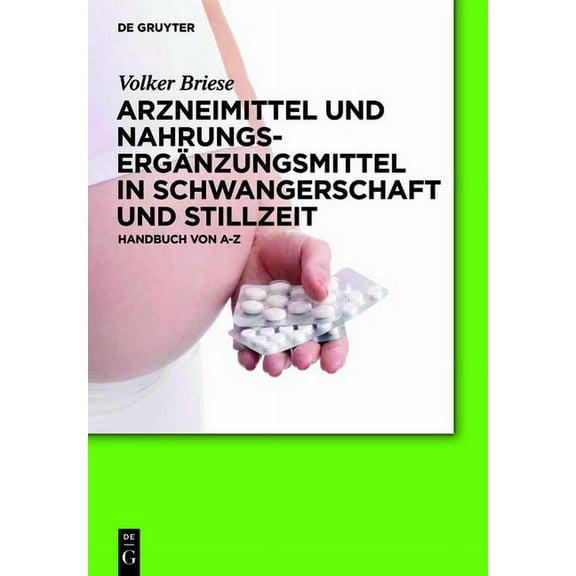 Arzneimittel und NahrungsergÃ¤nzungsmittel in Schwangerschaft und Stillzeit, (Hardcover)