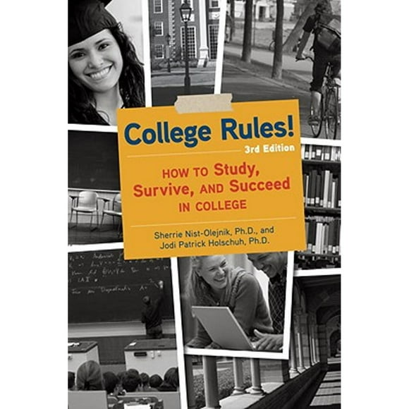 Pre-Owned College Rules!, 3rd Edition: How to Study, Survive, and Succeed in College (Paperback 9781607740018) by Sherrie Nist-Olejnik, Jodi Patrick Holschuh