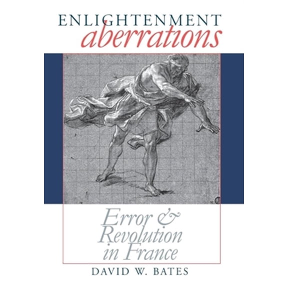 Pre-Owned Enlightenment Aberrations : Error and Revolution in France (Hardcover) 9780801439452