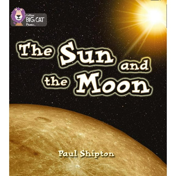 Collins Big Cat Phonics The Sun and the Moon: Band 03/Yellow, (Paperback)