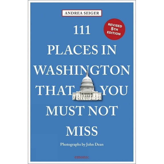 111 Places 111 Places in Washington, DC That You Must Not Miss, (Paperback)