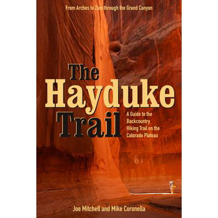 The hayduke trail : a guide to the backcountry hiking trail on the colorado plateau - paperback:
