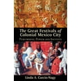 thumbnail image 1 of Pre-Owned The Great Festivals of Colonial Mexico City: Performing Power and Identity (Paperback) 082633167X 9780826331670, 1 of 2