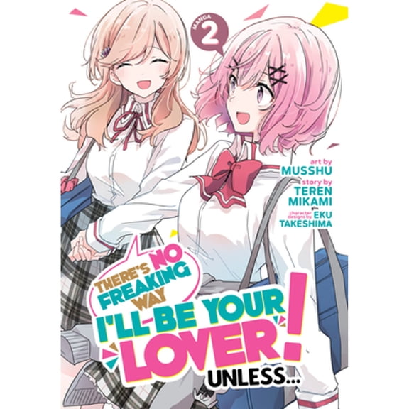 Pre-Owned There's No Freaking Way I'll Be Your Lover! Unless... (Manga) Vol. 2 (Paperback) by Teren Mikami, Eku Takeshima