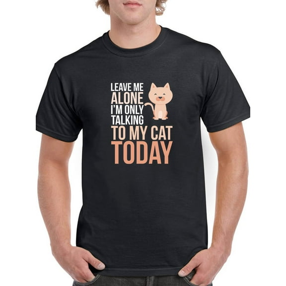 I'm Only Talking To My Cat Today Graphic Men Black T-Shirt, Male Small