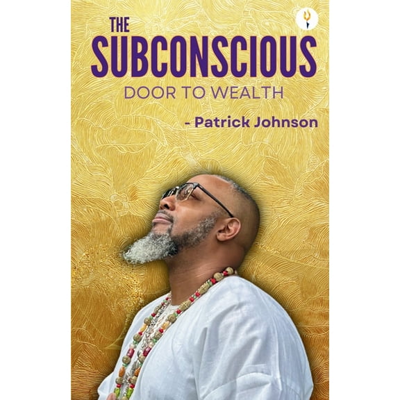 The Subconscious Door to Wealth, (Paperback)