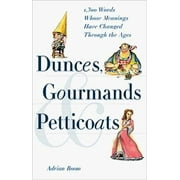 Dunces, Gourmands & Petticoats (Artful Wordsmith Series) [Paperback - Used]