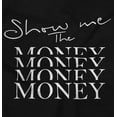 thumbnail image 2 of Show Me the Money Funny Movie Quote Women's Long Sleeve T Shirt Brisco Brands S, 2 of 5
