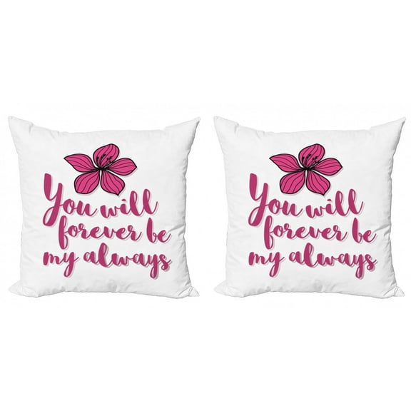 You will Forever Be My Always Throw Pillow Cushion Cover Pack of 2, Romantic Lettering with Tropical Bloom Valentines, Zippered Double-Side Digital Print, 4 Sizes, Magenta Hot Pink White, by Ambesonne