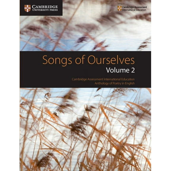 Cambridge International Igcse Songs of Ourselves, Volume 2: Cambridge Assessment International Education Anthology of Poetry in English, (Paperback)