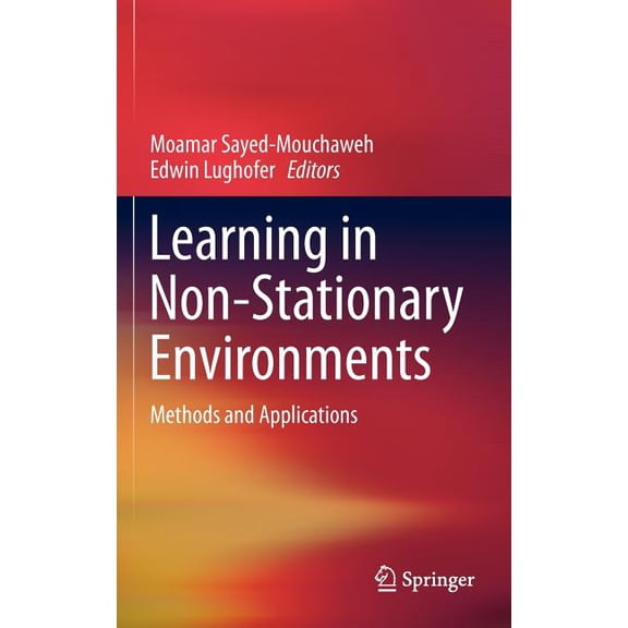 Learning in Non-Stationary Environments: Methods and Applications, (Hardcover)