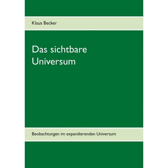 Das sichtbare Universum: Beobachtungen im expandierenden Universum, (Paperback)