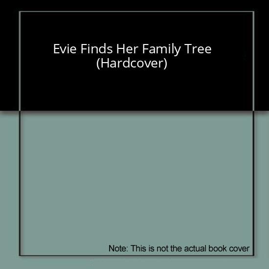 Evie Finds Her Family Tree