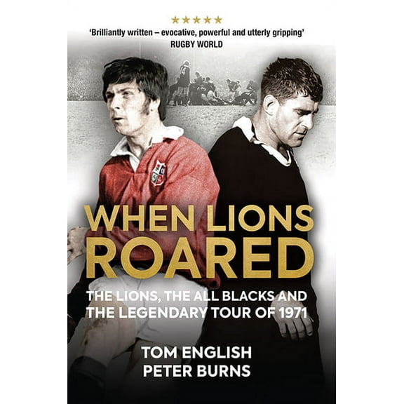 When Lions Roared: The Lions, the All Blacks and the Legendary Tour of 1971 (Paperback)